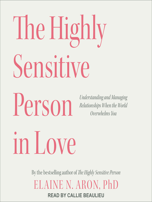 Title details for The Highly Sensitive Person in Love by Elaine N. Aron, PhD - Available